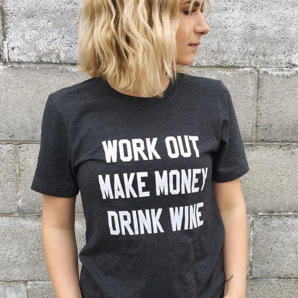Work Out Make Money Drink Wine T-Shirt